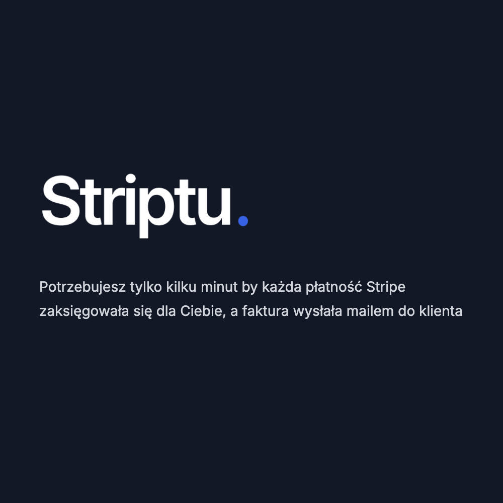 Faktury do płatności Stripe wystawiane automatycznie w KSeF i ponad 20 systemach księgowych — architektura produktu SaaS Striptu